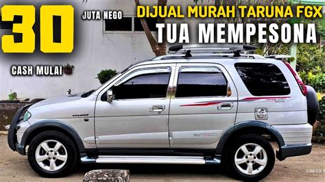 DIJUAL TARUNA FGX MURAH MULAI 30 JUTA NEGO JUAL MOBIL BEKAS YouTube