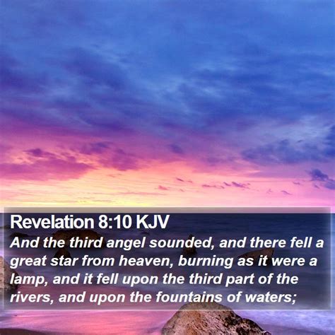 Revelation 810 Kjv And The Third Angel Sounded And There Fell A