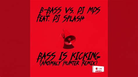 B Bass Vs Dj Mds Feat Dj Splash Bass Is Kicking Anomaly Hunter Remix Youtube Music