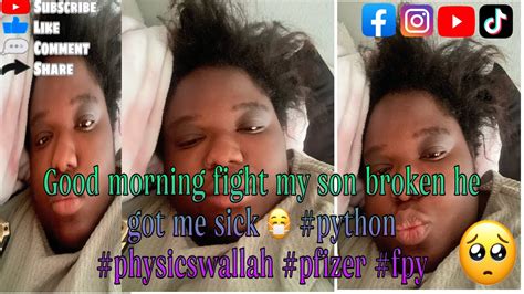 Good Morning Fight My Son Broken He Got Me Sick 😷 Python Physicswallah Pfizer Fpy Youtube
