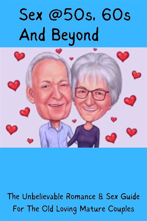 Jp Sex Over 50 60 And Beyond Sex At Old Age English