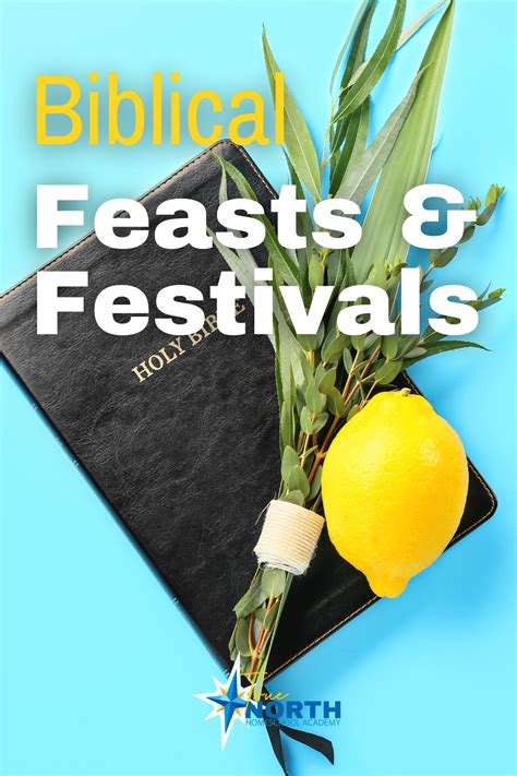 Biblical Feasts And Festivals True North Homeschool Academy