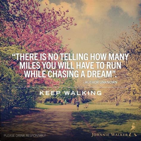 Keep Walking Quotes Quotesgram Walking Quotes Johnnie Walker Quotes