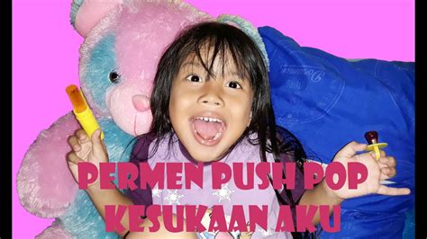 Review Permen Push Pop With Kalila Seruuu Bangettt Youtube