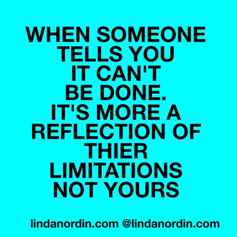 Don´t Let Others Limitations Stop You From Doing What You Want How