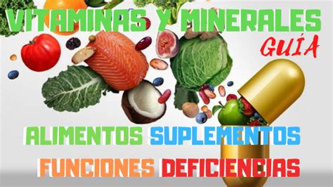 Vitaminas Y Minerales Alimentos Suplementos Funciones Y Deficiencias