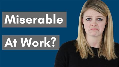 4 Reasons Why Youre Miserable At Work Youtube