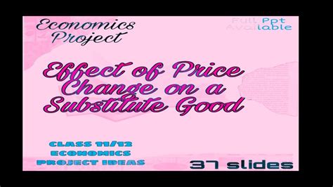 Project On Effect Of Price Change On A Substitute Good For Class 11