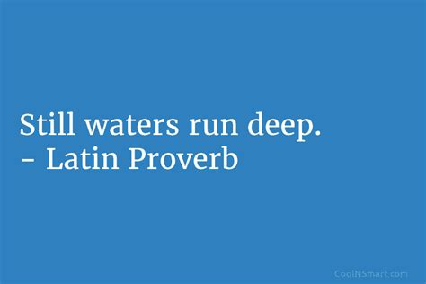 Quote Still Waters Run Deep Latin Proverb Coolnsmart