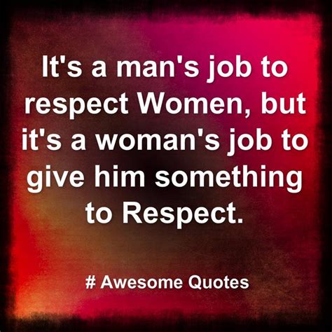 Awesome Quotes Its A Mans Job To Respect Woman
