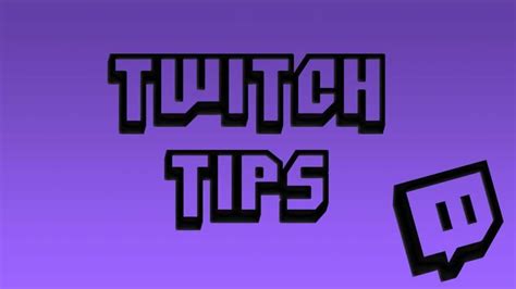 40 Twitch Tips Thatll Help You To Make A Successful Channel