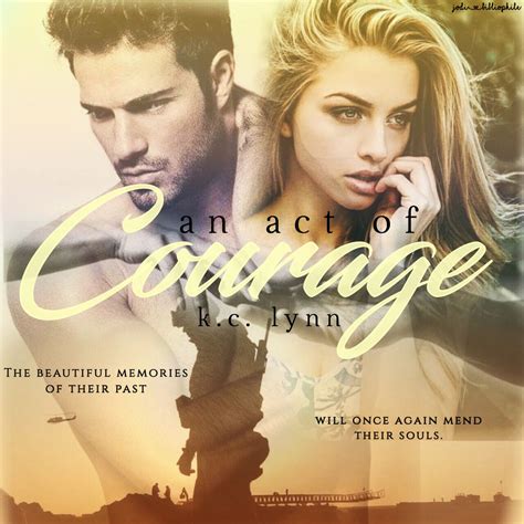 an act of courage by kc lynn favorite authors favorite books book teaser book characters