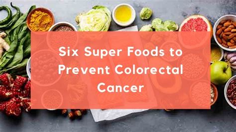 Eat These Six Foods To Prevent Colorectal Cancer