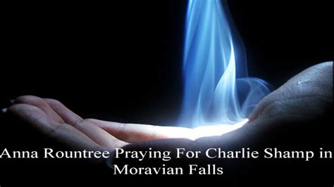 Anna Rountree Praying For Charlie Shamp In Moravian Falls Youtube