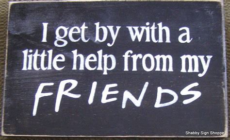 Details About I Get By With A Little Help From My Friends Sign Pick