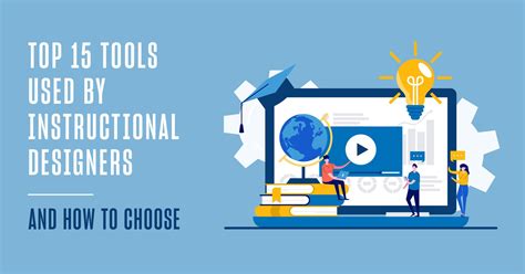 Top 15 Tools Used By Instructional Designers How To Choose