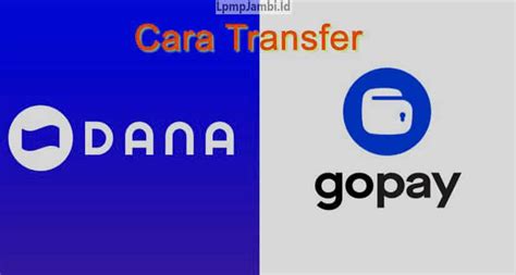 Dana Ke GoPay Cara Transfer Panduan Lengkap Dan Terbaru
