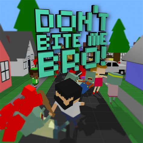 Dont Bite Me Bro 2017 Mobygames