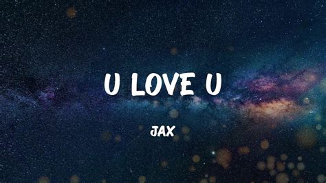 Jax U Love U Lyrics Youtube