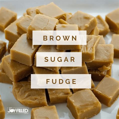 Brown Sugar Fudge Recipe My Joy Filled Life