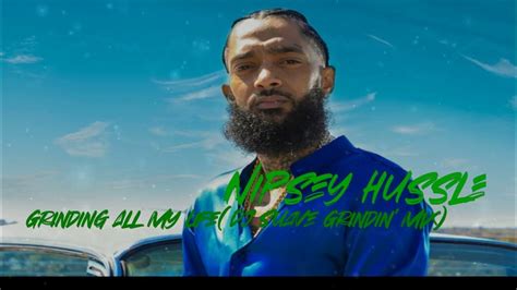 Nipsey Hussle Grinding All My Lifedj Suave Grindin Mix Youtube