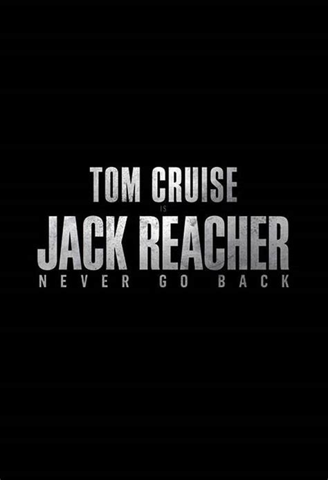Jack Reacher Never Go Back 2016 Poster 1 Trailer Addict