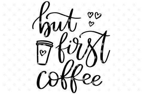 But First Coffee Svg File For Silhouette And Cameo Hand Etsy