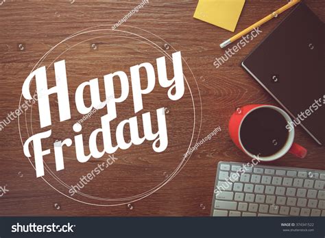 Happy Friday On Notebook Pencil Coffee Stock Photo 374341522 Shutterstock