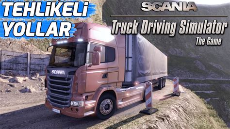 Tehl Kel Yol G Revler N Yapiyoruz Scania Truck Driving Simulator Youtube
