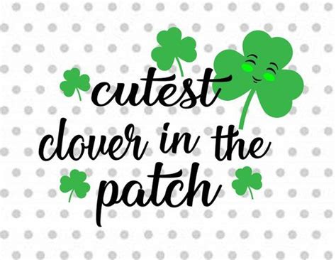 St Patricks Day Svg Cutest Clover In The Patch Svg File Etsy St