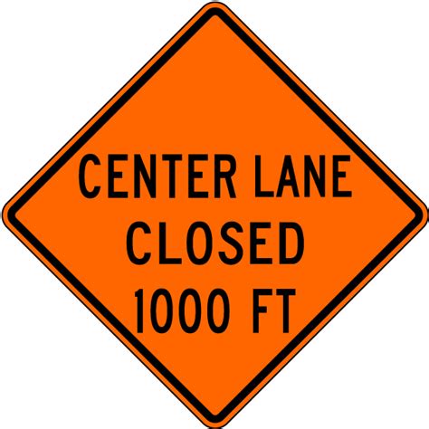 Center Lane Closed 1000 Ft Sign X4602 One By