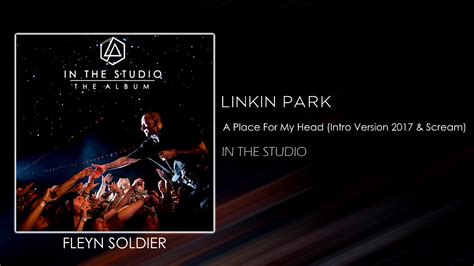 Linkin Park A Place For My Head Intro Version 2017 Scream STUDIO