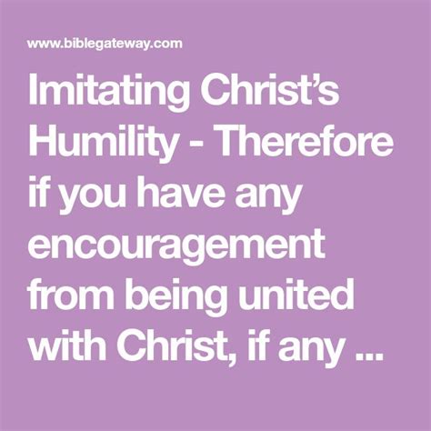 Imitating Christs Humility Therefore If You Have Any Encouragement