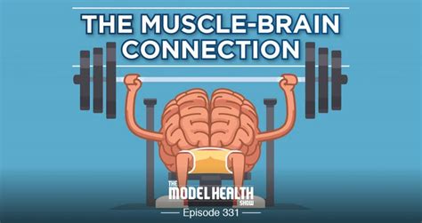Tmhs 331 The Muscle Brain Connection The Model Health Show