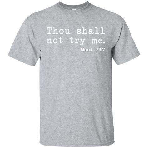 Thou Shall Not Try Me Mood 24 7 T Shirt For S And 4594 Jznovelty