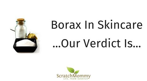 The Truth About Borax In Skincare Scratch Mommy