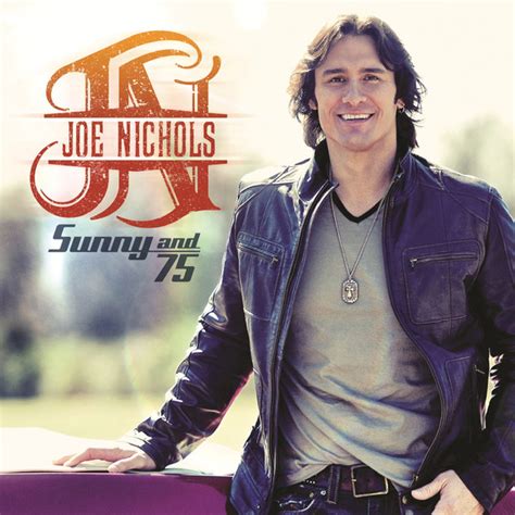 Sunny And 75 By Joe Nichols Single Contemporary Country Reviews