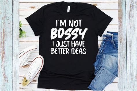 Im Not Bossy I Just Have Better Ideas Graphic By Tee Expert · Creative Fabrica