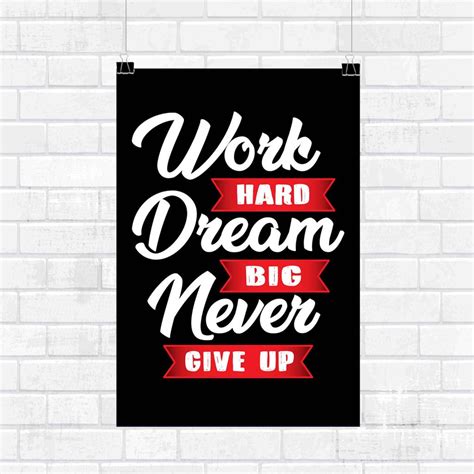 Work Hard Dream Big Never Give Up Motivational Wall Poster And
