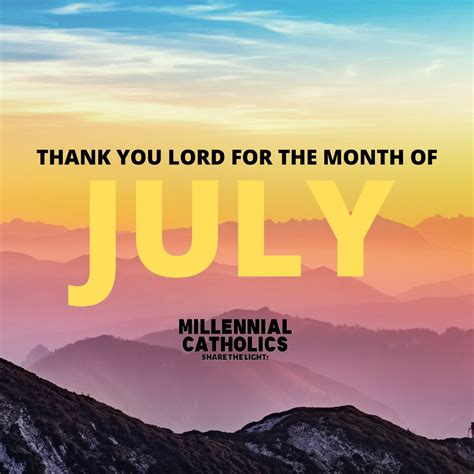 Millennial Catholics On Twitter Thank You Lord For The Month Of July