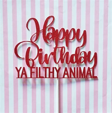 Happy Birthday Ya Filthy Animal Cake Topper Christmas Birthday