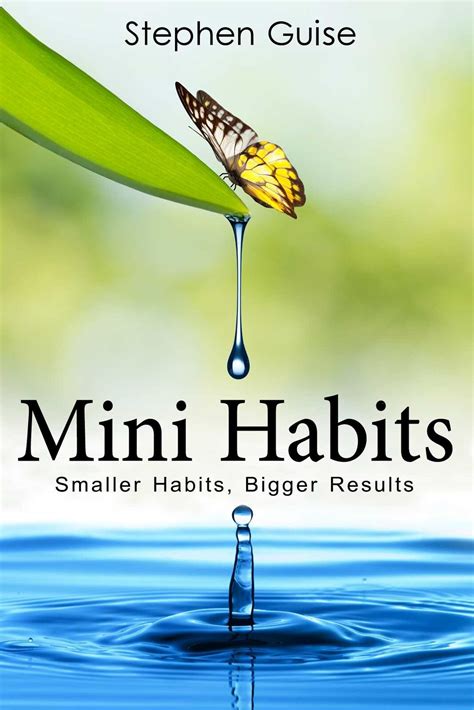 Mini Habits: Smaller Habits, Bigger Results - Guise ...