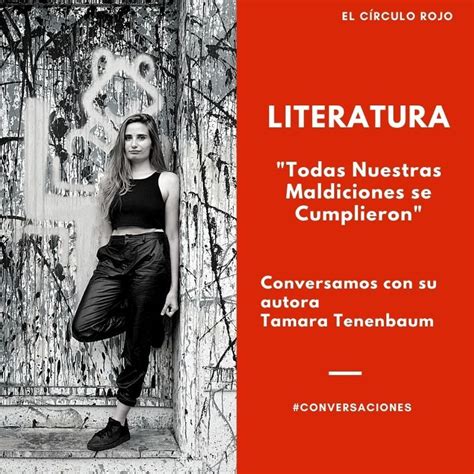 El C Rculo Rojo Entrevista Conversamos Con Tamara Tenenbaum Sobre Su Libro Todas Nuestras