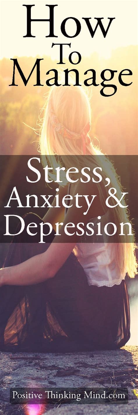 How To Manage Stress Anxiety And Depression Positive Thinking Mind