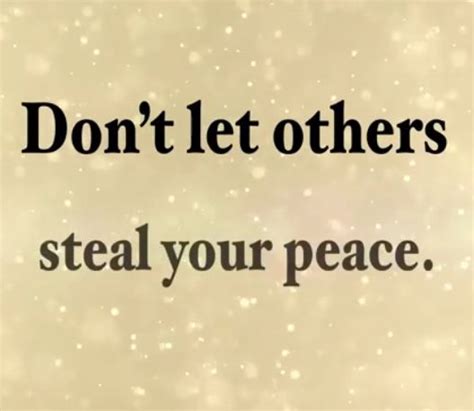 Dont Let Others Steal Your Peace Power Of Positivity Little Things