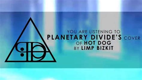 Planetary Divide Hot Dog Limp Bizkit Cover Youtube