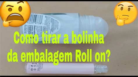 Como Tirar A Bolinha Do Desodorante Rollon