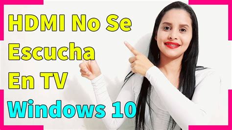 Hdmi No Se Escucha En Tv En Windows 10 2021 Youtube