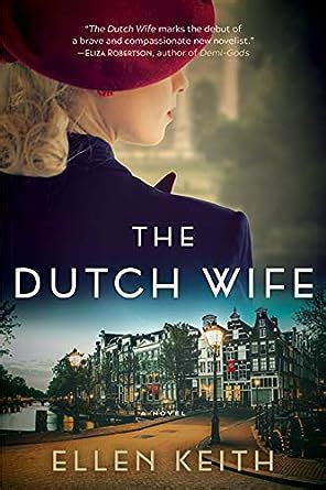 The Dutch Wife A Novel Keith Ellen Amazon Ca Books