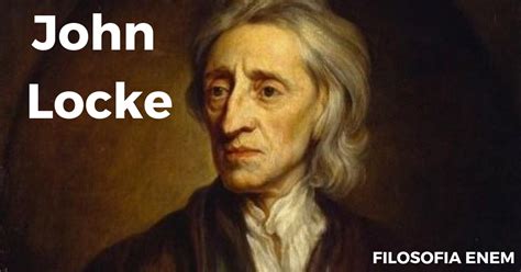 John Locke E O Estado Liberal Resumo De Filosofia Para O Enem